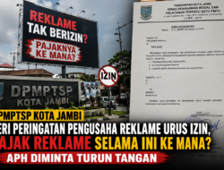 DPMPTSP Kota Jambi Beri Peringatan Pengusaha Reklame Urus Izin, Pajak Selama Ini ke Mana? APH Diminta Turun Tangan