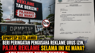 DPMPTSP Kota Jambi Beri Peringatan Pengusaha Reklame Urus Izin, Pajak Selama Ini ke Mana? APH Diminta Turun Tangan