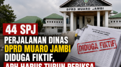 Ratusan Juta SPJ Perjalanan Dinas DPRD Muaro Jambi Diduga Fiktif, Publik Minta APH  Untuk Turun Dan Periksa