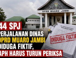 Ratusan Juta SPJ Perjalanan Dinas DPRD Muaro Jambi Diduga Fiktif, Publik Minta APH  Untuk Turun Dan Periksa