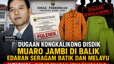 Dugaan Kongkalikong Disdik Muaro Jambi di Balik Edaran Seragam Batik dan Melayu, Antariksa : Surat Edaran Atau Paksaan ?